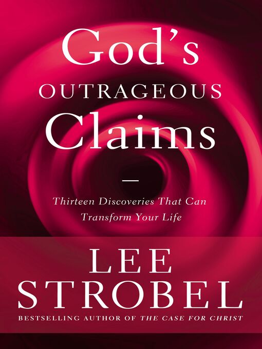 Title details for God's Outrageous Claims by Lee Strobel - Available